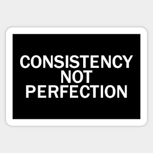 Consistency not perfection Sticker